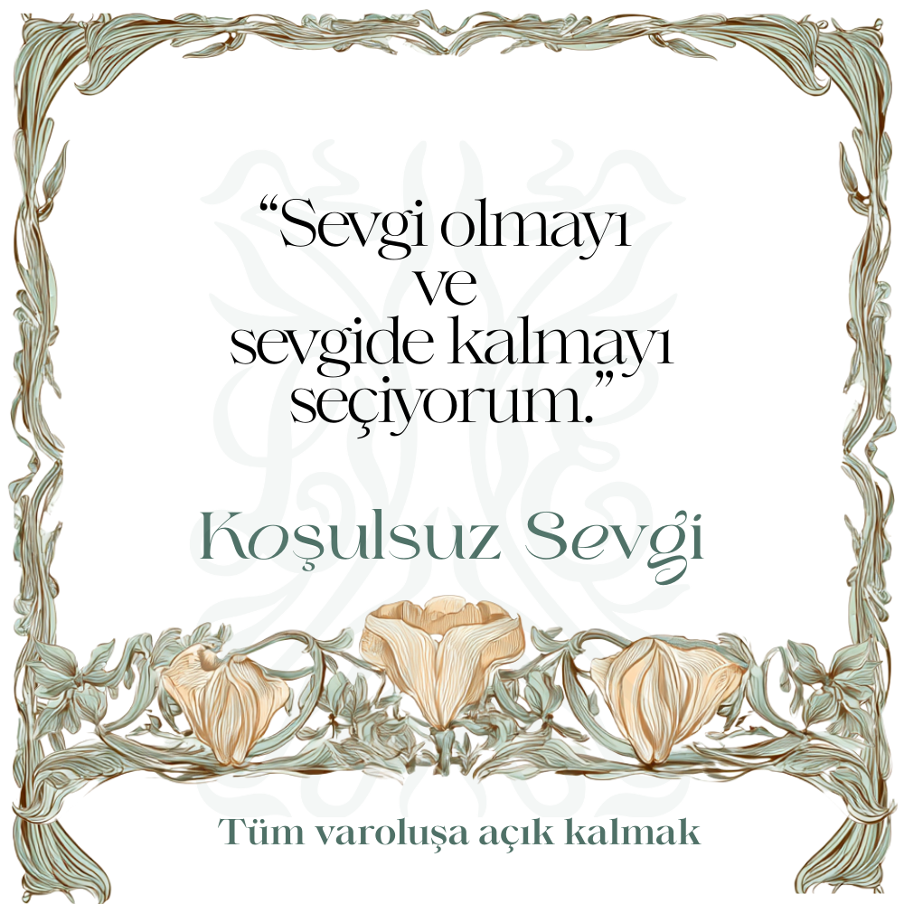 Koşulsuz Sevgi — RITUALS koleksiyonu No.15 — Lisan-ı Ezhar